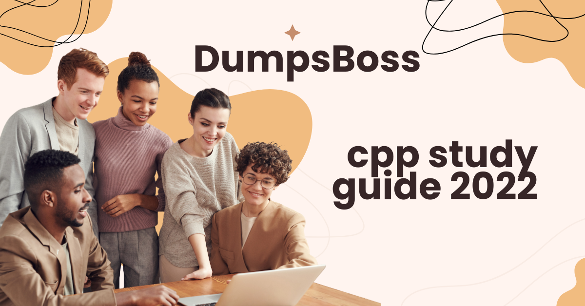 How to Pass Your CPP Exam in 2022 The Complete Study Guide